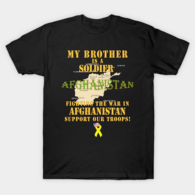 My Brother Soldier Fighting War Afghan w Support Our Troops T-Shirt by twix123844